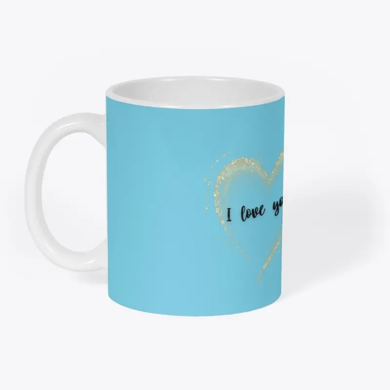 I love you mug 