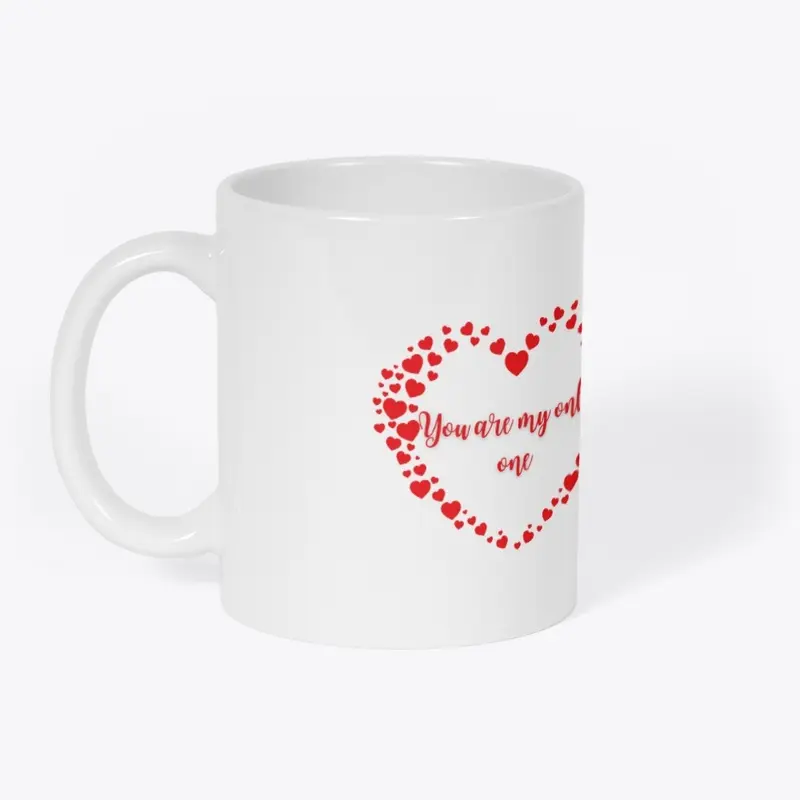 You are my only one mug 